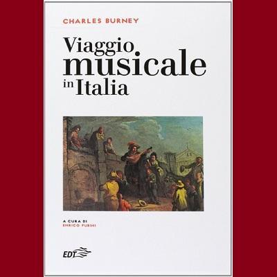 Viaggio musicale in Italia di Charles Burney.