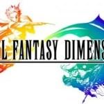 Final Fantasy Dimensions arriva il 31 agosto per iOS ed Android