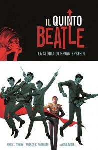 E disponibile la versione deluxe de Il Quinto Beatle di Vivek J. Tiwary, Andrew C. Robinson e Kyle Baker Vivek J. Tiwary Panini Comics Kyle Baker Andrew C. Robinson 9L 