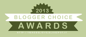 Dialogando con i lettori + 2013 Blogger Choice Awards su Reading is Believing!