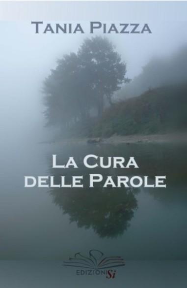 LA CURA DELLE PAROLE - di Tania Piazza