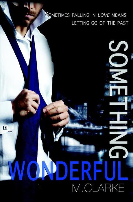 Cover Reveal: Something Wonderful by M. Clarke