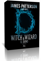 Segnalazione: “Witch & Wizard. Il dono” di James Patterson e Ned Rust