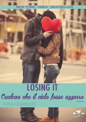 Anteprima Losing it. Credevo che il cielo fosse azzurro di Cora Carmack, un nuovo New Adult fra commedia e romance!