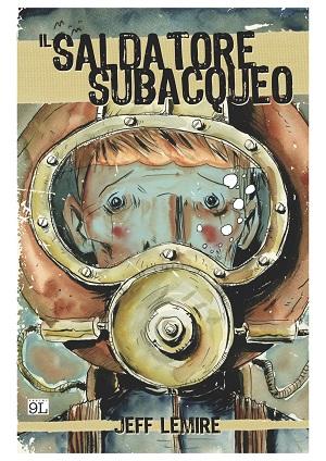 Panini 9L presenta la nuova graphic Novel di Jeff Lemire: Il Saldatore Subacqueo Panini Comics Jeff Lemire 9L 