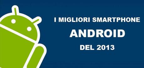 y35k ANDROID   i migliori smartphone del 2013 per il team Android Authority