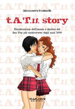 Novità: “t.A.T.u. story.” di Alessandro Paolinelli (Phasar Edizioni)