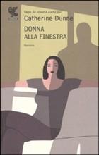 DONNA ALLA FINESTRA - di Catherine Dunne