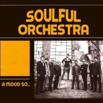 Soulful Orchestra  - A Mood So...