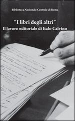 I libri degli altri, il lavoro editoriale di Italo Calvino.