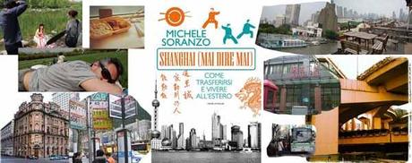 Undici domande a Michele Soranzo, autore del libro Shanghai Mai dire Mai