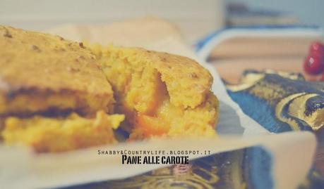 Carrots Baked Bread [ Un pane di carote ]- shabby&countrylife.blogspot.it