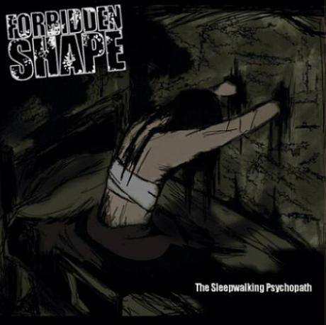 Forbidden Shape - The Sleepwalking Psychopath