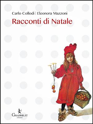 Racconti di Natale - Carlo Collodi, La festa di Natale - Ed. Graphe.it