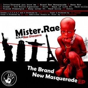 Mister Rae - The Masquerade Brand New (EP) FREE DOWNLOAD Mister Rae - The Masquerade Brand New (EP) FREE DOWNLOAD