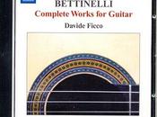 Recensione Bruno Bettinelli Complete Works Guitar Davide Ficco (2011 Naxos 9.70026)