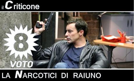 ilCriticone. La Narcotici di Raiuno