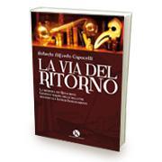 La via del ritorno di Capocelli Roberto La via del ritorno di Capocelli Roberto