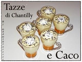 TAZZE DI CHANTILLY E CACO