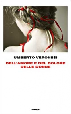 “Dell’amore e del dolore delle donne” di Umberto Veronesi