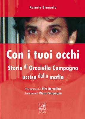 In libreria la seconda edizione aggiornata del volume di Rosaria Brancato, “Con i tuoi occhi. Storia di Graziella Campagna uccisa dalla mafia”, Edizioni La Zisa, Presentazione di Rita Borsellino, Prefazione di Piero Campagna