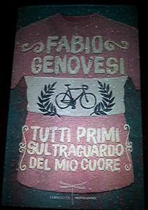 “Tutti primi sul traguardo del mio cuore” di Fabio Genovesi e la passione per il ciclismo