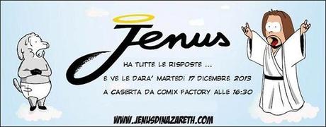 Martedì 17 dicembre 2013 Jenus di Nazareth e Don Alemanno ospiti di Comix Factory a Caserta Don Alemanno 