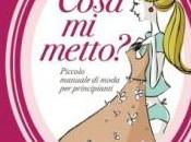 Cosa metto? Ecco manuale principianti della moda