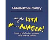 Intervista Antonettore Maury, "Che vita m...anager!" (Nulla Die)