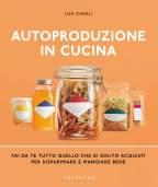 Autoproduzione in cucina