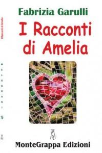 “I racconti di Amelia” di Fabrizia Garulli: 35 brevissimi racconti sulle avventure dell’infanzia