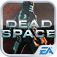 Dead Space™ (AppStore Link) 