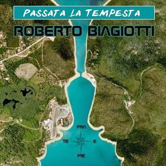 Roberto Biagiotti: Passata La Tempesta e' il singolo estratto da Fra te e me.