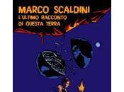 L'ultimo racconto questa terra Marco Scaldini