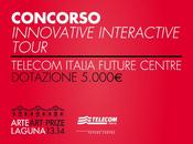 CONCORSO INNOVATIVE INTERACTIVE TOUR Telecom Italia Future Centre
