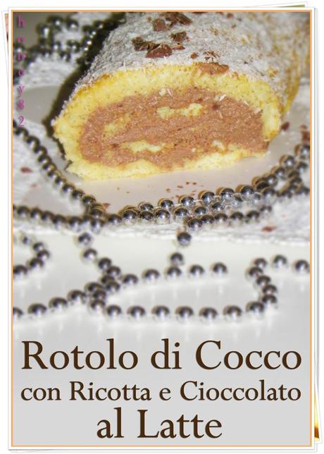 ROTOLO DI COCCO CON RICOTTA E CIOCCOLATO AL LATTE