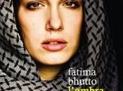 Recensione doppia: L’ombra della luna crescente, Fatima Bhutto