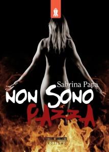 “Non sono pazza”, libro di Sabrina Papa: l’immagine di una donna che nonostante tutto si mostra forte e caparbia