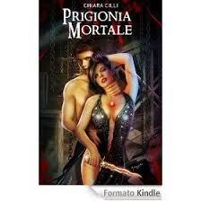 RECENSIONE di Prigionia mortale di Chiara Cilli