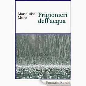 Recensione ‘I prigionieri dell’acqua’ Di Marialuisa Moro