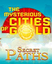 Cover The Mysterious Cities of Gold: Secret Paths