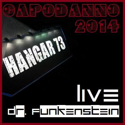 All Hangar di Bergamo per il Capodanno 2014 con i Dr. Funkenstein Cover Band, Dj Archi & Steve Romei. Voice: Batman.