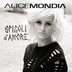 ALICE MONDÌA: il suo nuovo singolo e' SPIGOLI DAMORE