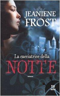 La cacciatrice della notte (Night Huntress, #1)