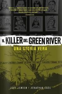 Il killer del Green River – Una storia vera (Jensen, Case) Bao Publishing 