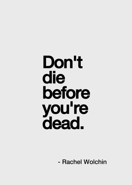 dontdiebeforeyouredead