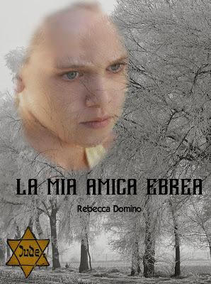 Anteprima: LA MIA AMICA EBREA di Rebecca Domino