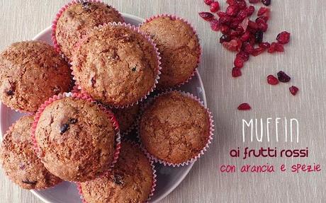 Muffin ai frutti rossi al profumo di arancio speziati