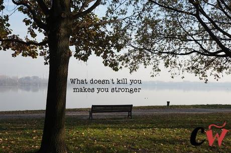 What doesn’t kill you makes you stronger