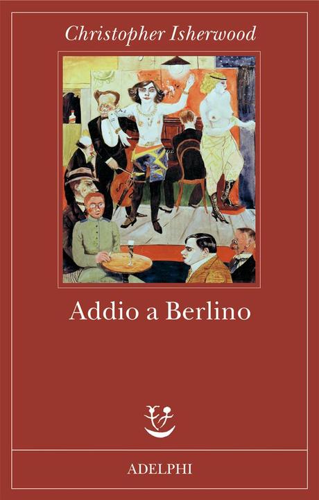 Christopher Isherwood, Addio a Berlino, Adelphi